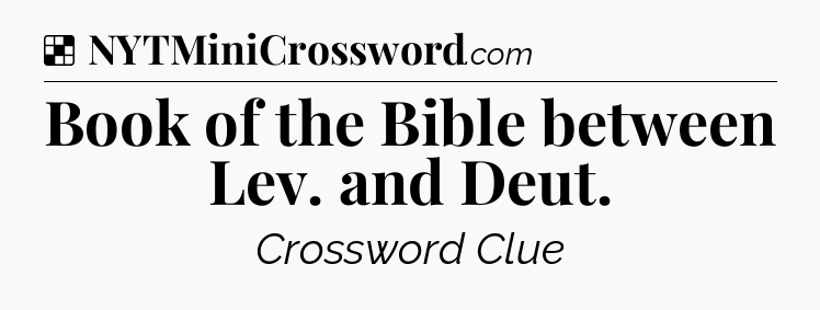 Solution: Book of the Bible between Lev. and Deut - NYT Crossword