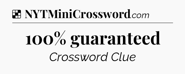 Solution: 100% guaranteed - NYT Crossword