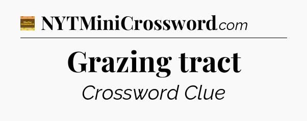 Grazing tract crossword clue Eugene Sheffer