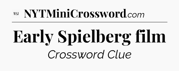 Early Spielberg film - WSJ Crossword