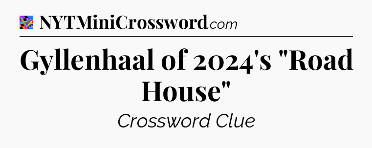 Gyllenhaal of 2024's 