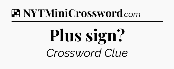 Solution: Plus sign - NYT Crossword