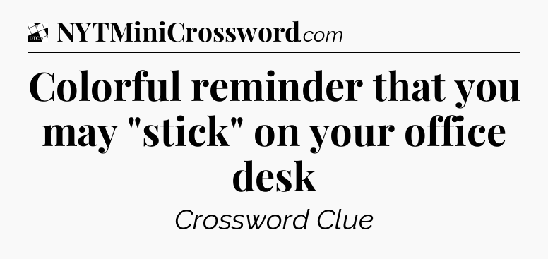 Colorful reminder that you may 