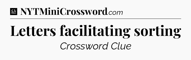 Letters facilitating sorting - LA Times Crossword