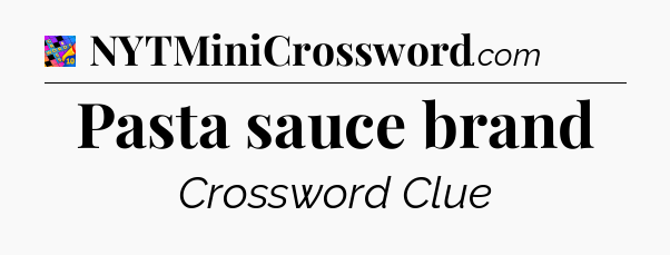Pasta sauce brand Crossword Clue