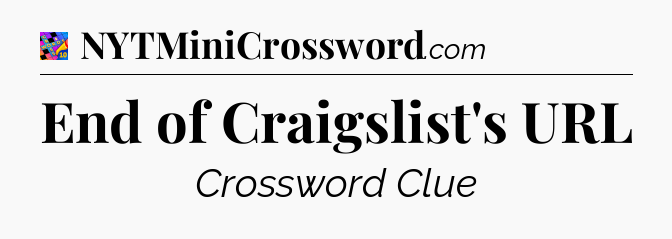 End of Craigslist's URL Crossword Clue