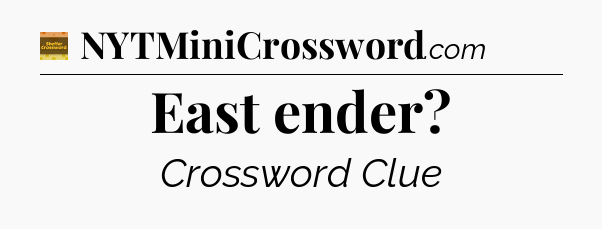 East ender - Eugene Sheffer Crossword