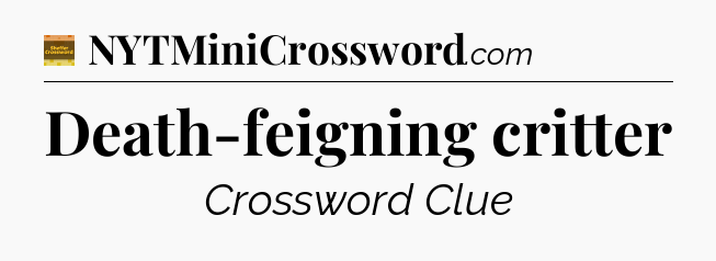 Death-feigning critter - Eugene Sheffer Crossword
