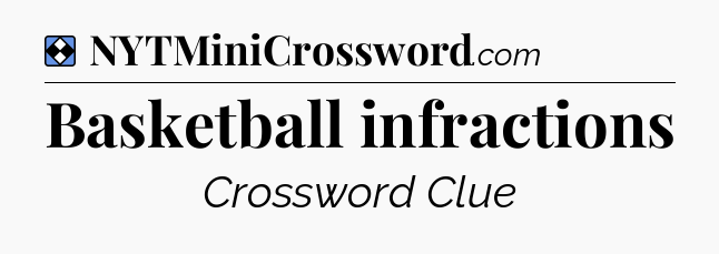 Solution: Basketball infractions - NYT Mini Crossword