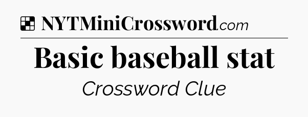 Solution: Basic baseball stat - NYT Crossword