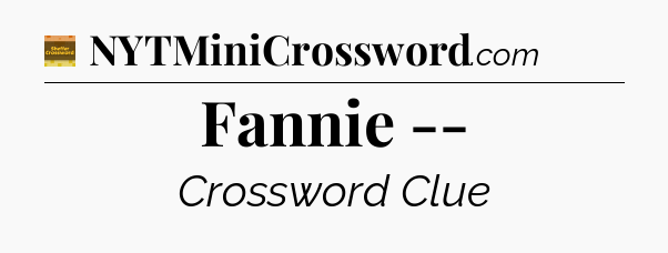 Fannie -- - Eugene Sheffer Crossword