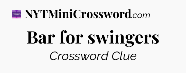 Bar for swingers - Thomas Joseph Crossword