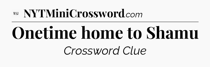 Onetime home to Shamu - WSJ Crossword