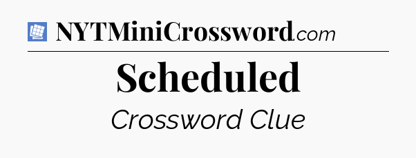 Scheduled Puzzle Page Crossword Clue