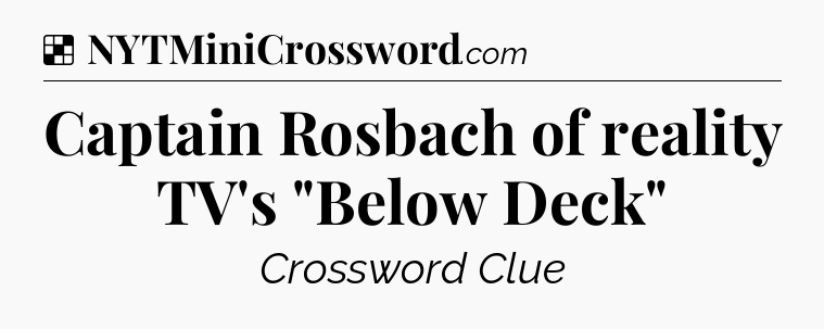 Solution: Captain Rosbach of reality TV's 