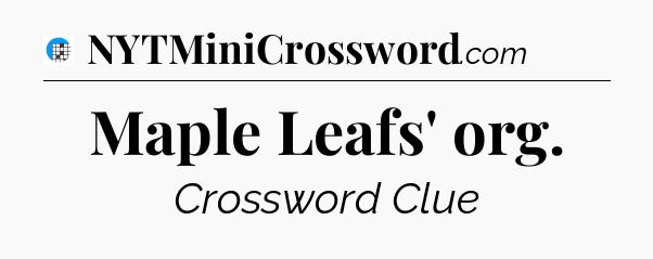 Maple Leafs' org Crossword Clue