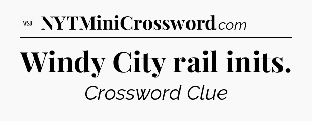 Windy City rail inits - WSJ Crossword