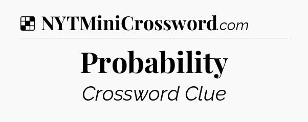 Solution: Probability - NYT Crossword