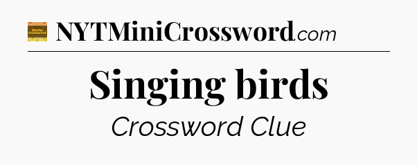 Singing birds crossword clue Eugene Sheffer