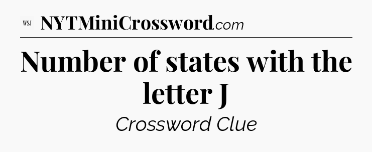 Number of states with the letter J - WSJ Crossword