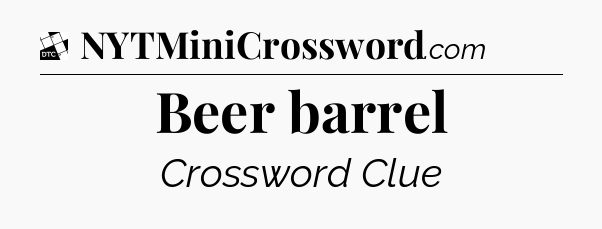 Beer barrel - Daily Themed Classic Crossword
