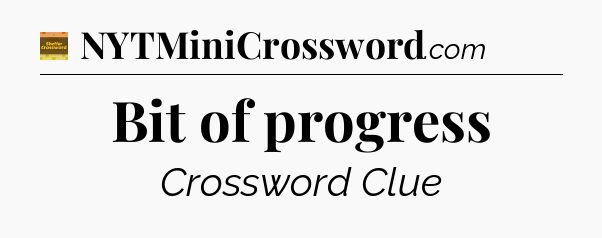 Bit of progress - Eugene Sheffer Crossword