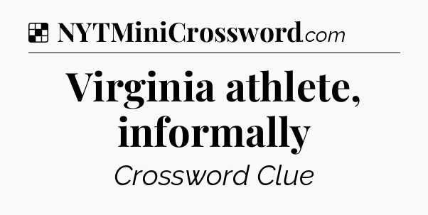 Solution: Virginia athlete, informally - NYT Crossword