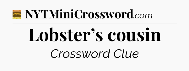 Lobster’s cousin - Eugene Sheffer Crossword
