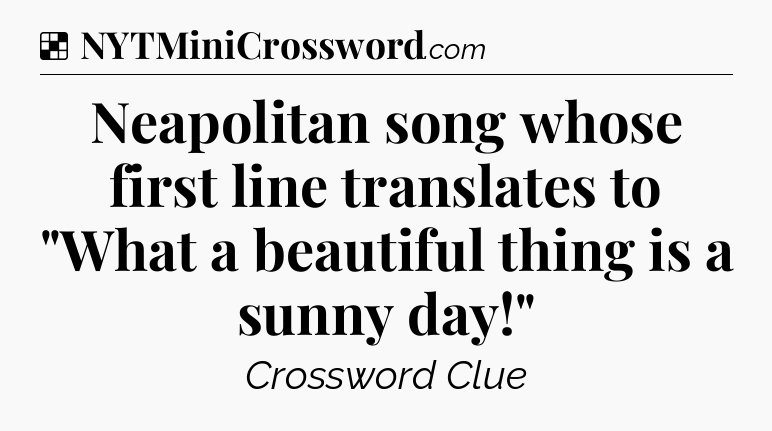 Solution: Neapolitan song whose first line translates to 