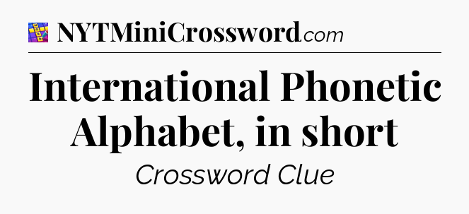 International Phonetic Alphabet, in short Codycross
