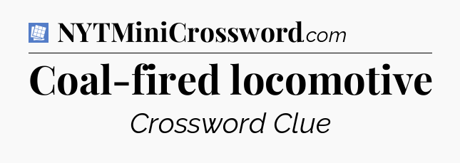Coal-fired locomotive Puzzle Page Crossword Clue