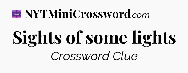 Sights of some lights - Thomas Joseph Crossword
