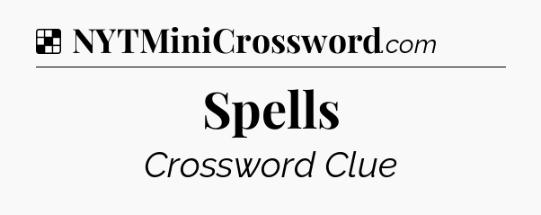 Solution: Spells - NYT Crossword