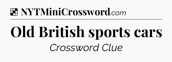 Solution: Old British sports cars - NYT Crossword