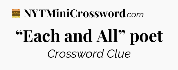 “Each and All” poet - Eugene Sheffer Crossword