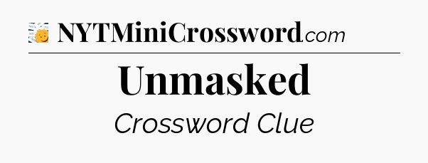 Unmasked - 7 Little Words