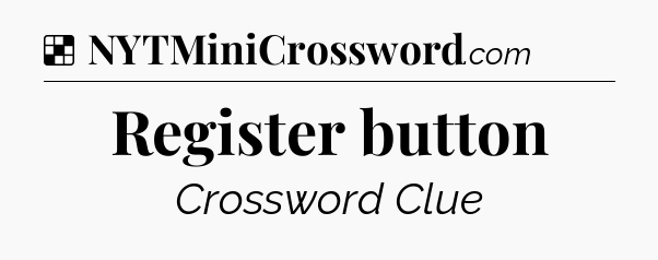 Solution: Register button - NYT Crossword