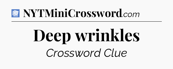 Deep wrinkles Puzzle Page Crossword Clue