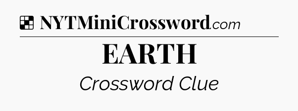 Solution: EARTH - NYT Crossword