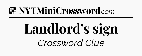 Solution: Landlord's sign - NYT Crossword