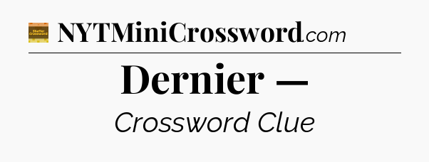 Dernier — - Eugene Sheffer Crossword
