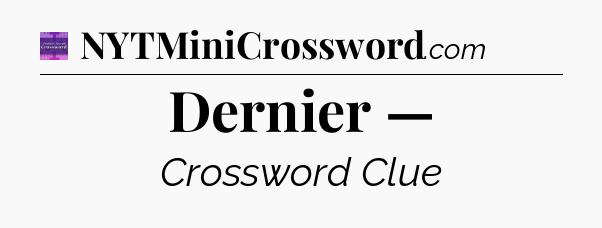 Dernier — - Thomas Joseph Crossword