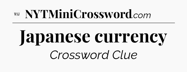Japanese currency - WSJ Crossword