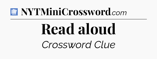 Read aloud Puzzle Page Crossword Clue