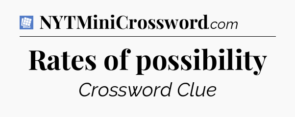Rates of possibility Puzzle Page Crossword Clue