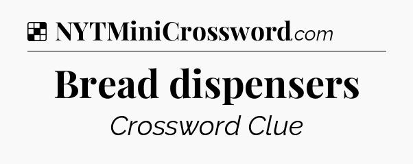 Solution: Bread dispensers - NYT Crossword