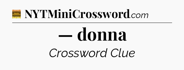 — donna - Eugene Sheffer Crossword