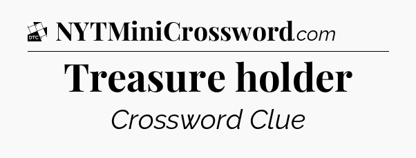 Treasure holder - Daily Themed Classic Crossword