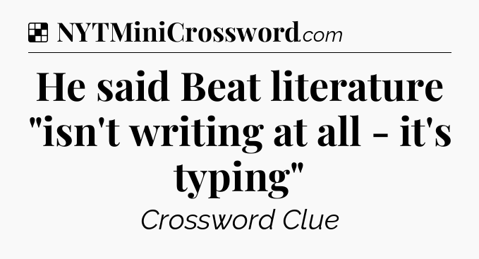 Solution: He said Beat literature 