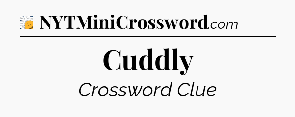 Cuddly - 7 Little Words